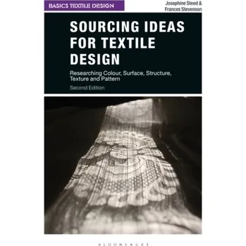 Sourcing Ideas for Textile Design - Steed, Josephine (Gray's School of Art, Robert Gordon University, UK); Stevenson, Frances (University of Dundee, UK)