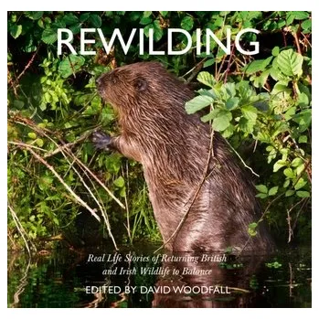 Rewilding - Woodfall, David