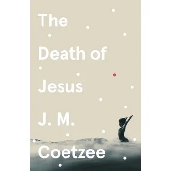 The Death of Jesus - J. M. Coetzee [EN] (2021, Měkká, Vintage Publishing)
