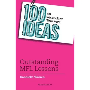 100 Ideas for Secondary Teachers: Outstanding MFL Lessons - Maroun, Warren; Cerbone, Dannielle