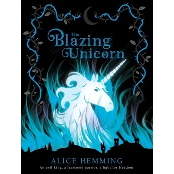 The Blazing Unicorn - Hemming, Alice