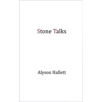 Stone Talks - Hallett, Alyson; Smith, Phil