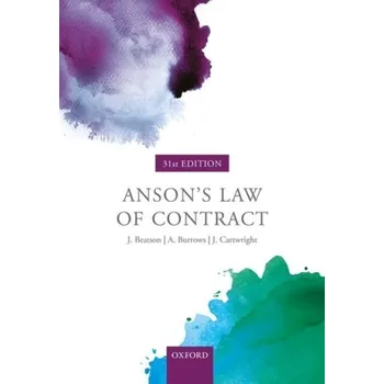 Anson's Law of Contract - Beatson, Sir Jack, FBA, QC; Grosz, Stephen; Hickman, Tom; Palmer, Stephanie; Singh, Rabinder, QC