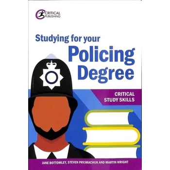 Studying for your Policing Degree - Bottomley, Jane