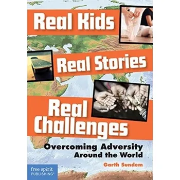 Real Kids, Real Stories, Real Challenges - Sundem, Garth