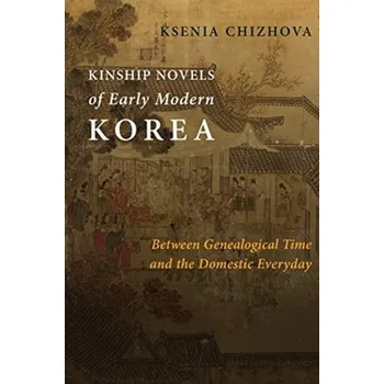 Kniha Kinship Novels of Early Modern Korea - Chizhova, Ksenia