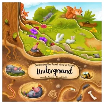 Příroda Discovering the Secret World of Nature Underground - Bartikova, Petra