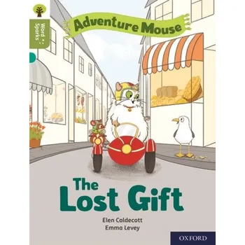 Anglický jazyk Oxford Reading Tree Word Sparks: Level 7: The Lost Gift - Caldecott, Elen