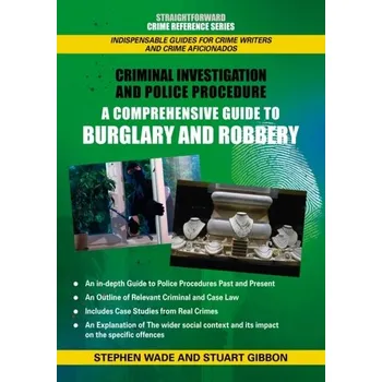 Comprehensive Guide To Burglary And Robbery - Wade, Stephen