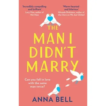 Populárně naučná literatura pro dospělé The Man I Didn't Marry - Bell, Anna