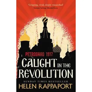 Kniha Caught in the Revolution: Petrograd, 1917 - Rappaport Helen