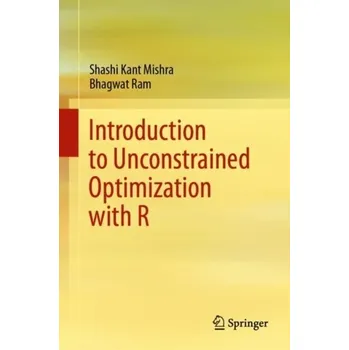 Matematika Introduction to Unconstrained Optimization with R - Mishra, Shashi Kant (Banaras Hindu University, Varanasi, India); Ram, Bhagwat