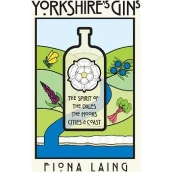 Yorkshire's Gins - Smith-Laing, Tim; Robinson, Fiona