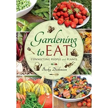 Gardening to Eat - Dickinson, Becky