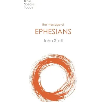 The Message of Ephesians - Stott John [EN] (2020, Měkká, Inter-Varsity Press)