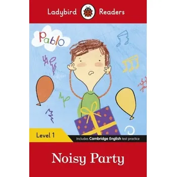 Kniha Ladybird Readers Level 1 - Pablo: Noisy Party (ELT Graded Reader) - Ladybird; Pablo