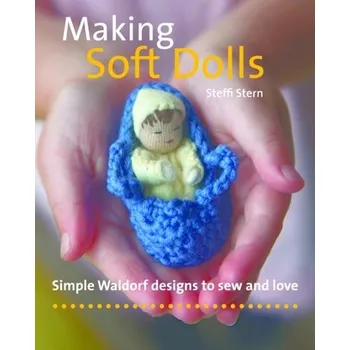 Making Soft Dolls - Stern, Steffi; Buckley, Sophie