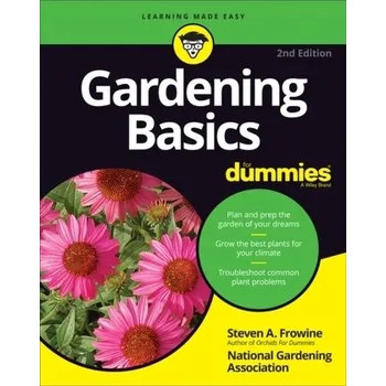 Gardening Basics For Dummies - Frowine, Steven A.; National Gardening Association