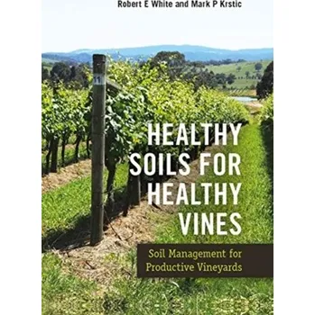 Healthy Soils for Healthy Vines - White, Robert