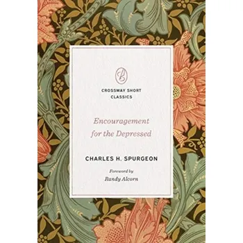 Encouragement for the Depressed - Spurgeon, Charles H.