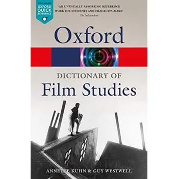 Encyklopedie A Dictionary of Film Studies - Kuhn, Annette (Professor and Research Fellow in Film Studies, Professor and Research Fellow in Film Studies, Queen Mary