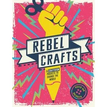 Rebel Crafts - Van Overbeek, Hester