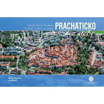 Cestování Prachaticko z nebe - Milan Paprčka (2019, pevná)
