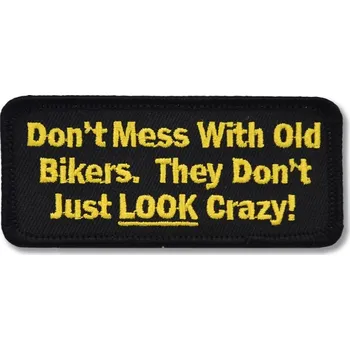 Nášivka Moto nášivka Dont Mess with Old bikers 9 cm x 4 cm