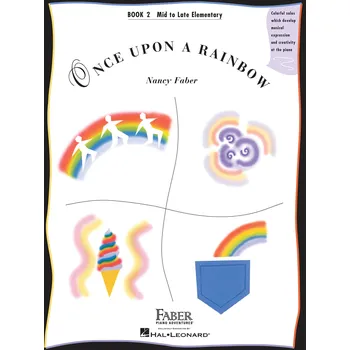 Once Upon a Rainbow - Book 2 - Mid to Late Elementary Original Compositions by Nancy Faber uebnice pro klavr 996290
