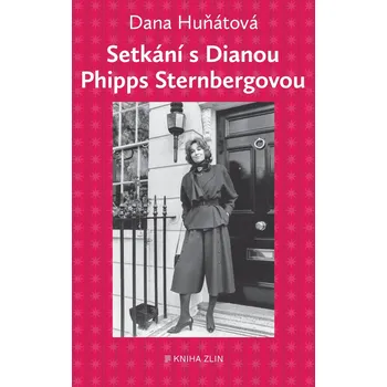 Literární biografie Setkání s Dianou Phipps Sternbergovou - Dana Huňátová (2022, pevná)