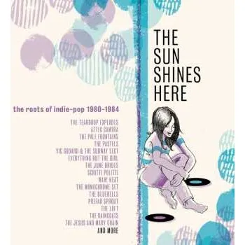 Zahraniční hudba 3CD/Box Set Various: The Sun Shines Here (The Roots Of Indie-Pop 1980-1984) 2021