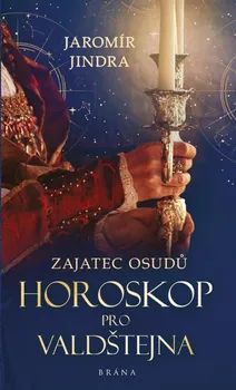 Zajatec osudů: Horoskop pro Valdštejna - Jaromír Jindra (2022, pevná)