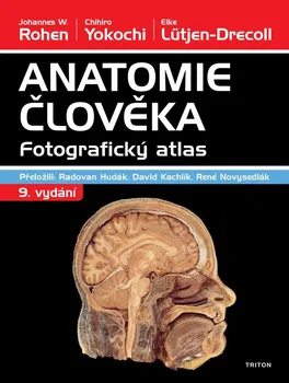 učebnice Anatomie člověka: fotografický atlas – J. W. Rohen a kol. (2022, vázaná)