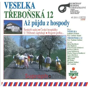 Zahraniční hudba Veselka, Třeboňská 12 - Až půjdu z hospody (CD, 492011-2)