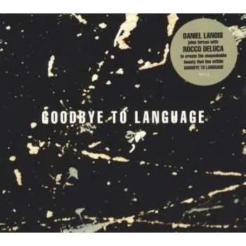 Zahraniční hudba CD Daniel Lanois: Goodbye To Language DIGI 2016 Digipack