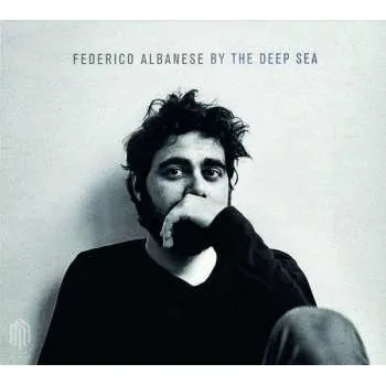 Zahraniční hudba CD Federico Albanese: By The Deep Sea 2018