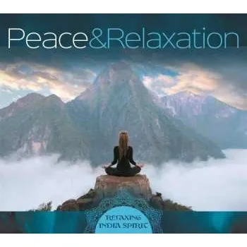 Zahraniční hudba CD Various: Peace & Relaxation: Relaxing India Spirit 2019