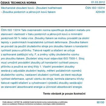 ČSN ISO 13314 - Mechanické zkoušení kovů - Zkoušení tvářitelnosti - Zkouška porézních a pěnových kovů tlakem - Tisk