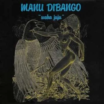 Zahraniční hudba LP Manu Dibango: Waka Juju CLR 2021 Crystal Clear Vinyl