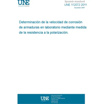 Cizojazyčná kniha UNE 112072:2011 Laboratory measurement of corrosion speed using the polarization resistance technique. Španělsky PDF