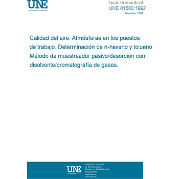 Cizojazyčná kniha UNE 81580:1992 AIR QUALITY. WORKPLACE ATMOSPHERES. DETERMINATION OF N-HEXANE AND TOLUENE. PASSIVE SAMPLERS. Španělsky PDF