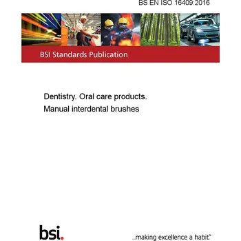 BS EN ISO 16409:2016 Dentistry. Oral care products. Manual interdental brushes Anglicky Tisk
