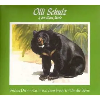 Zahraniční hudba CD Olli Schulz & Der Hund Marie: Brichst Du Mir Das Herz, Dann Brech' Ich Dir Die Beine 2003