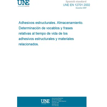 Cizojazyčná kniha UNE EN 12701:2002 Structural adhesives - Storage - Determination of words and phrases relating to the product life of structural adhesives and related materials. Španělsky PDF