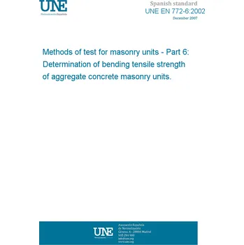 Cizojazyčná kniha UNE EN 772-6:2002 Methods of test for masonry units - Part 6: Determination of bending tensile strength of aggregate concrete masonry units. Španělsky Tisk