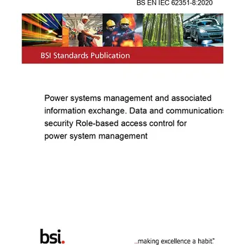 BS EN IEC 62351-8:2020 Power systems management and associated information exchange. Data and communications security Role-based access control for power system management Anglicky PDF