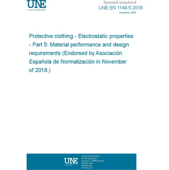 UNE EN 1149-5:2018 Protective clothing - Electrostatic properties - Part 5: Material performance and design requirements (Endorsed by Asociación Española de Normalización in November of 2018.) Anglicky Tisk