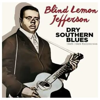 Zahraniční hudba 2CD Blind Lemon Jefferson: Dry Southern Blues - 1925-1929 Recordings 2018