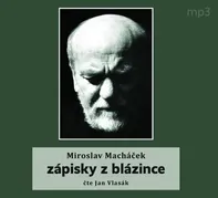 Zápisky z blázince - Miroslav Macháček (čte Jan Vlasák) [CDmp3]