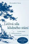 Léčivá síla klidného stání - Bernadett…